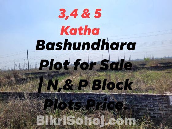 3,4 & 5 Katha Bashundhara Plot for Sale | N,& P Block Plots.